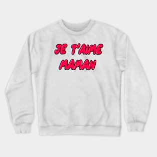 Je t’aime Crewneck Sweatshirt